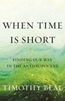 When Time Is Short - Timothy Beal - 9780807090015