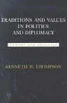 Traditions and Values in Politics and Diplomacy - THOMPSON,  Kenneth W. - 9780807117460