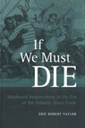 If We Must Die - Eric Robert Taylor - 9780807134429