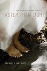 Faster Than Light - MARILYN (PROFESSOR AT THE UNIVERSITY OF CONNECTICUT,  the former Poet Laureate of Connecticut) Nelson - 9780807147344