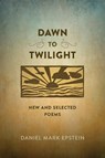 Dawn to Twilight - Daniel Mark Epstein - 9780807161197