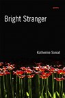 Bright Stranger - Katherine Soniat - 9780807162415