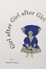 Girl after Girl after Girl - Nicole Cooley - 9780807166833
