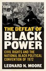 The Defeat of Black Power - Leonard N. Moore - 9780807169032