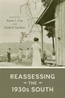 Reassessing the 1930s South - Bryan Giemza ; Rebecca Sharpless ; Ted Atkinson ; Lisa Dorrill ; Robert Ferguson ; Richard F. Haynes ; Ella Howard ; Doug Thompson - 9780807169216