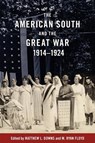 The American South and the Great War, 1914-1924 - Annette Cox ; James Hall ; Fritz Hamer ; Angela Jill Cooley ; Kathelene McCarty Smith ; Keith Phelan Gorman ; Janet G. Hudson ; Lee Sartain - 9780807169377