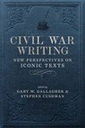 Civil War Writing - Keith Bohannon ; William C. Davis ; Matthew Gallman ; Sarah Gardner - 9780807170243
