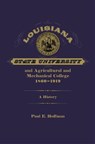Louisiana State University and Agricultural and Mechanical College, 1860-1919 - Paul E. Hoffman - 9780807170717