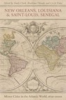 New Orleans, Louisiana, and Saint-Louis, Senegal - Jessica Marie Johnson ; Hilary Jones ; Martin Klein ; Larissa Kopytoff - 9780807171110