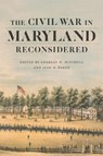 The Civil War in Maryland Reconsidered - Charles W. Mitchell ; Jean H. Baker - 9780807172896