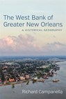The West Bank of Greater New Orleans - Richard Campanella - 9780807172971