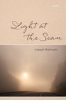 Light at the Seam - Joseph Bathanti - 9780807176924