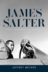 James Salter: Pilot, Screenwriter, Novelist - Jeffrey Meyers - 9780807181164
