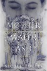 Mother Water Ash - Nicole Cooley - 9780807182468