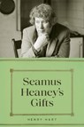 Seamus Heaney's Gifts - Henry Hart - 9780807182567