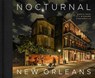 Nocturnal New Orleans - Marco Rasi ; Richard Campanella - 9780807182611