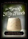The Brandy Milk Punch - Sharon Keating ; Christi Keating Sumich - 9780807183533