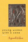 Young Woman with a Cane - Reginald Gibbons - 9780807183762