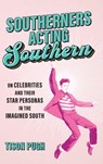 Southerners Acting Southern - Tison Pugh - 9780807183984
