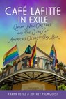 Cafe Lafitte in Exile - Frank Perez ; Jeffrey Palmquist - 9780807185841