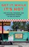 Get It While It's Hot - Constance Bailey ; Shelley Ingram ; Casey Kayser - 9780807186138