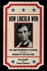 How Lincoln Won - Darin DeWitt ; Thomas Schwartz - 9780807186954