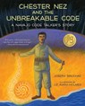 Chester Nez and the Unbreakable Code: A Navajo Code Talker's Story - Joseph Bruchac - 9780807511350