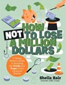 How Not to Lose a Million Dollars - Sheila Bair - 9780807533512