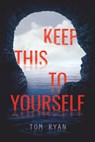 Keep This to Yourself - Tom Ryan - 9780807541517