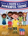 VOTE IS A POWERFUL THING - CATHERINE STIER - 9780807584989