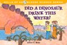 Did Dinosaurs Drink This Water - Robert Wells - 9780807588406
