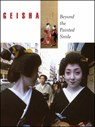 Geisha: Beyond the Painted Smile - Peabody Essex Museum - 9780807615454