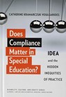 Does Compliance Matter in Special Education? - Catherine Kramarczuk Voulgarides - 9780807759028