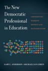 The New Democratic Professional in Education - Gary Anderson ; Michael Ian Cohen - 9780807759424