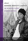 About Gender Identity Justice in Schools and Communities - SJ Miller - 9780807761663