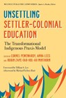 Unsettling Settler-Colonial Education - Cornel Pewewardy ; Anna Lees ; Robin Minthorn - 9780807766804