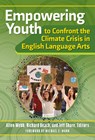 Empowering Youth to Confront the Climate Crisis in English Language Arts - Allen Webb ; Richard Beach ; Jeff Share - 9780807769874