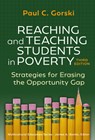 Reaching and Teaching Students in Poverty: Strategies for Erasing the Opportunity Gap - Paul C. Gorski - 9780807783788