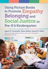 Using Picture Books to Promote Empathy, Belonging, and Social Justice in Pre-K and Kindergarten - Isauro M. Escamilla - 9780807783955