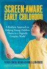 Screen-Aware Early Childhood - Patricia Cantor ; Melinda Holohan ; Jean Rogers - 9780807787281