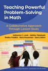 Teaching Powerful Problem-Solving in Math: A Collaborative Approach Through Lesson Study - Catherine C. Lewis - 9780807787588
