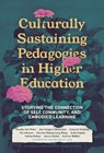 Culturally Sustaining Pedagogies in Higher Education: Storying the Connection of Self, Community, and Embodied Learning - Timothy San Pedro - 9780807787762