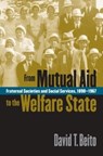 From Mutual Aid to the Welfare State - David T. Beito - 9780807848418