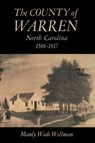 The County of Warren, North Carolina, 1586-1917 - Manly Wade Wellman - 9780807854723