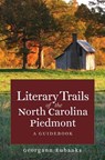 Literary Trails of the North Carolina Piedmont - Georgann Eubanks - 9780807859797