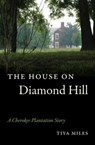 The House on Diamond Hill - Tiya Miles - 9780807872673