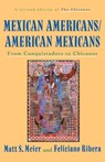 Mexican Americans, American Mexicans - Matt S Meier ; Feliciano Ribera - 9780809015597