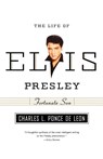 The Life of Elvis Presley - Charles L. Ponce de Leon - 9780809016419