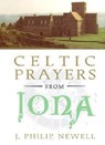 CELTIC PRAYERS FROM IONA - J. Philip Newell - 9780809104888