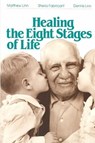 Healing the Eight Stages of Life - Matthew Linn ; Sheila Fabricant - 9780809129805
